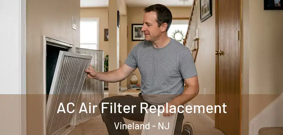 AC Air Filter Replacement Vineland - NJ