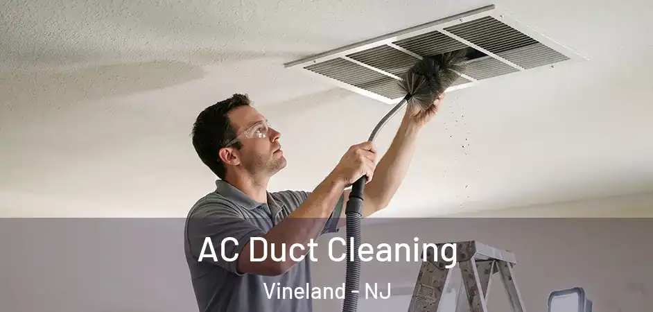 AC Duct Cleaning Vineland - NJ
