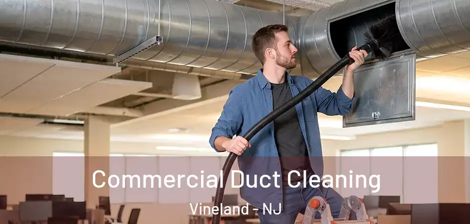 Commercial Duct Cleaning Vineland - NJ